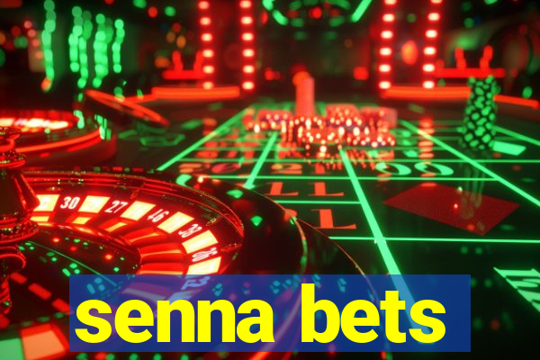 senna bets